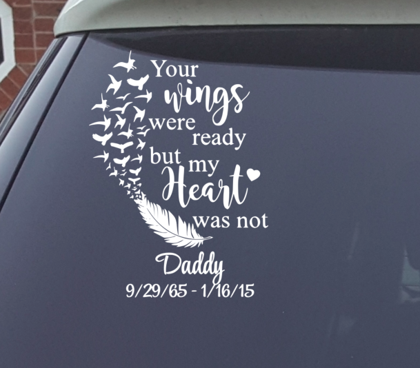 Your wings were ready buy my heart was not memorial decal