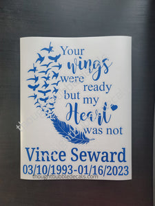 Your Wings Were Ready, But My Heart Was Not Memorial Car Decal