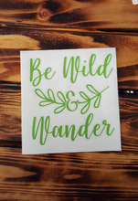 Load image into Gallery viewer, Be Wild and Wander Vinyl Decal - Thought Bubble Studio