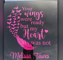 Load image into Gallery viewer, Your Wings Were Ready But My Heart Was Not Memorial Vinyl Decal - Thought Bubble Studio