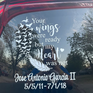 Your Wings Were Ready, But My Heart Was Not Memorial Car Decal