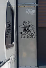 Load image into Gallery viewer, Rpod Slide Out Decal | Does This Slide Make My Camper Look Big | RV Decal |