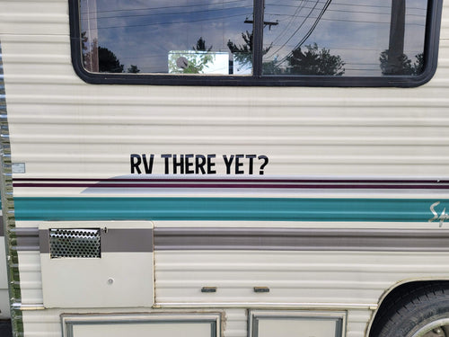 RV THERE YET? vinyl decal - Funny camper decal - rv sticker - camping decal - camper decor