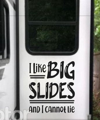 I Like Big Slides and I Cannot Lie | Large Slideout Camper Decal | Funny RV Slideout Decal